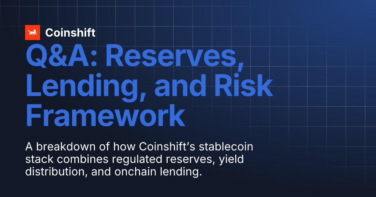 Q&A: Reserves, Lending, and Risk Framework | Coinshift